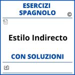 Esercizi Spagnolo estilo indirecto - Soluzioni PDF