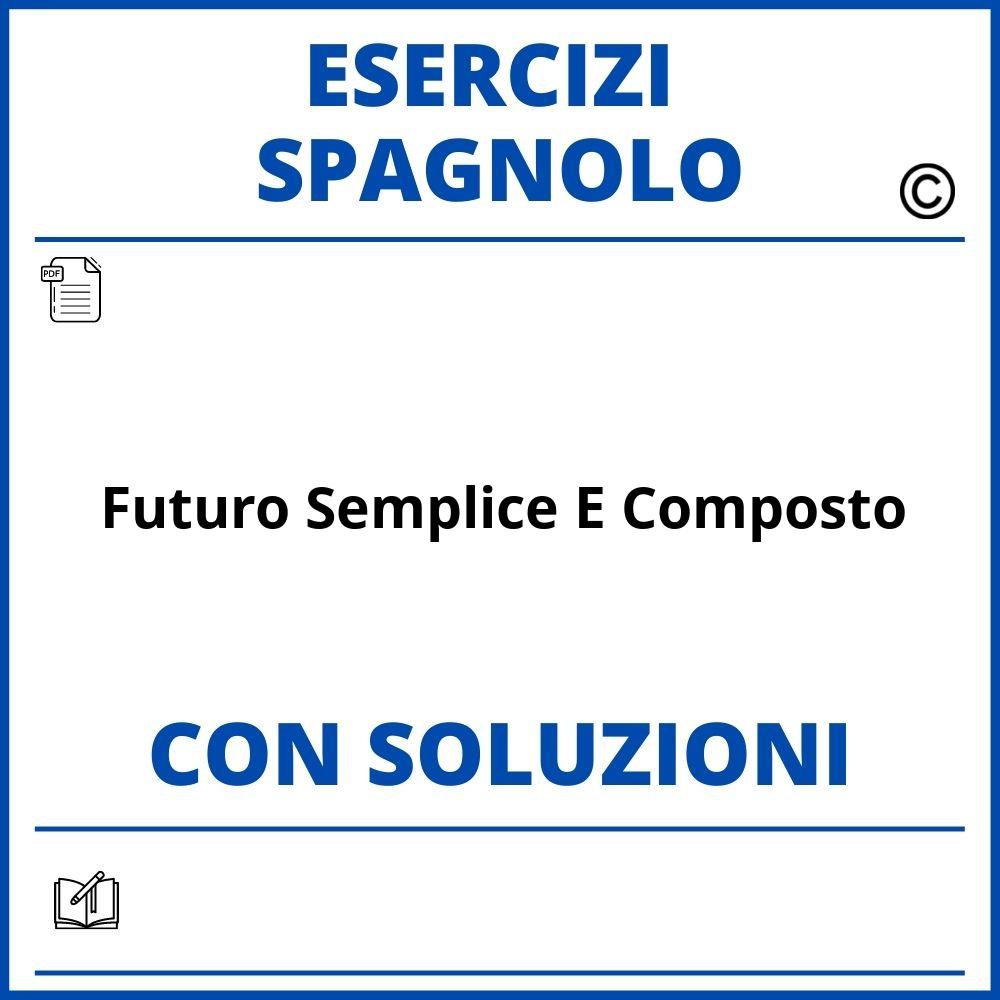 Esercizi Spagnolo futuro semplice e composto