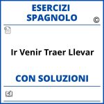 Esercizi Spagnolo ir venir traer llevar - Soluzioni PDF