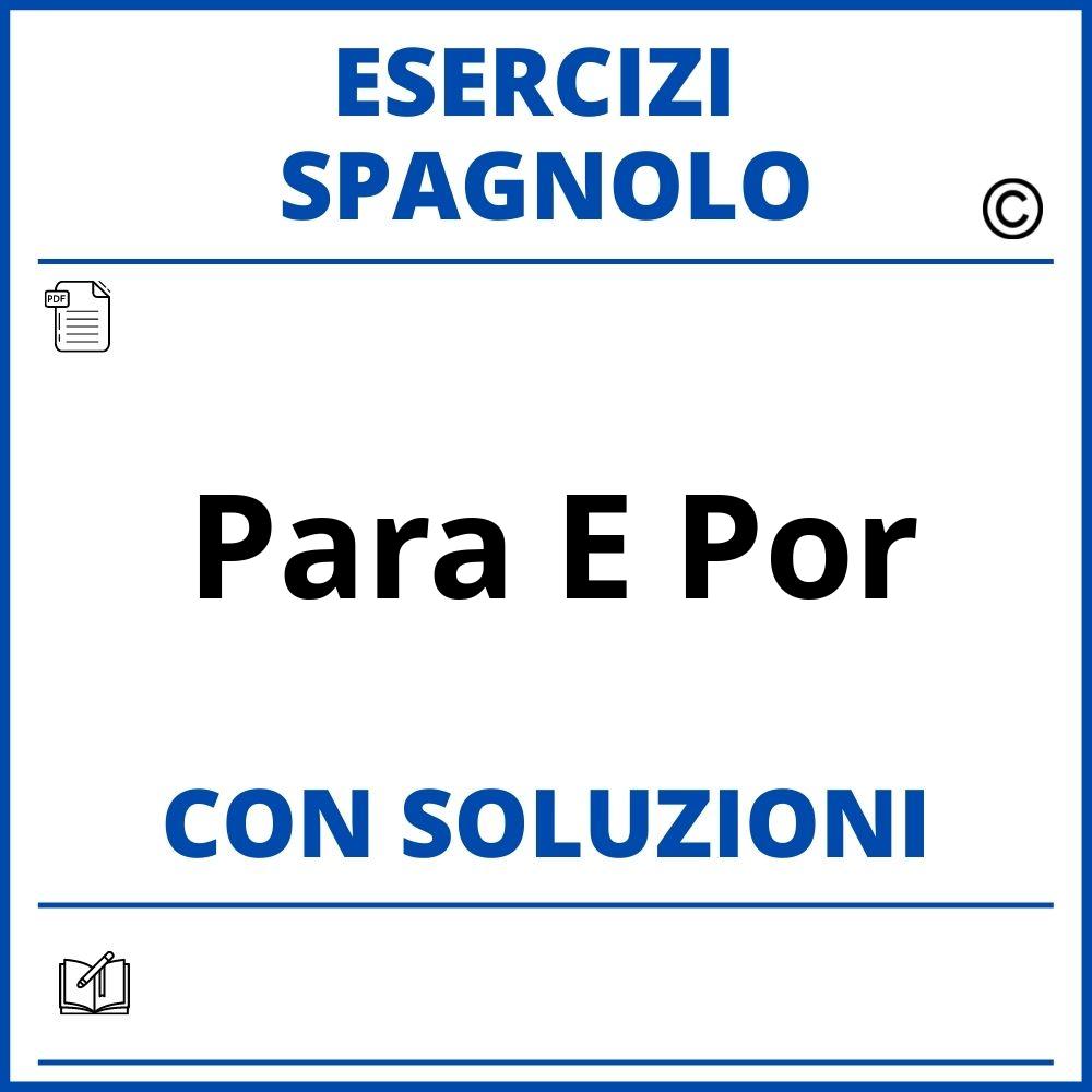 Esercizi Spagnolo para e por