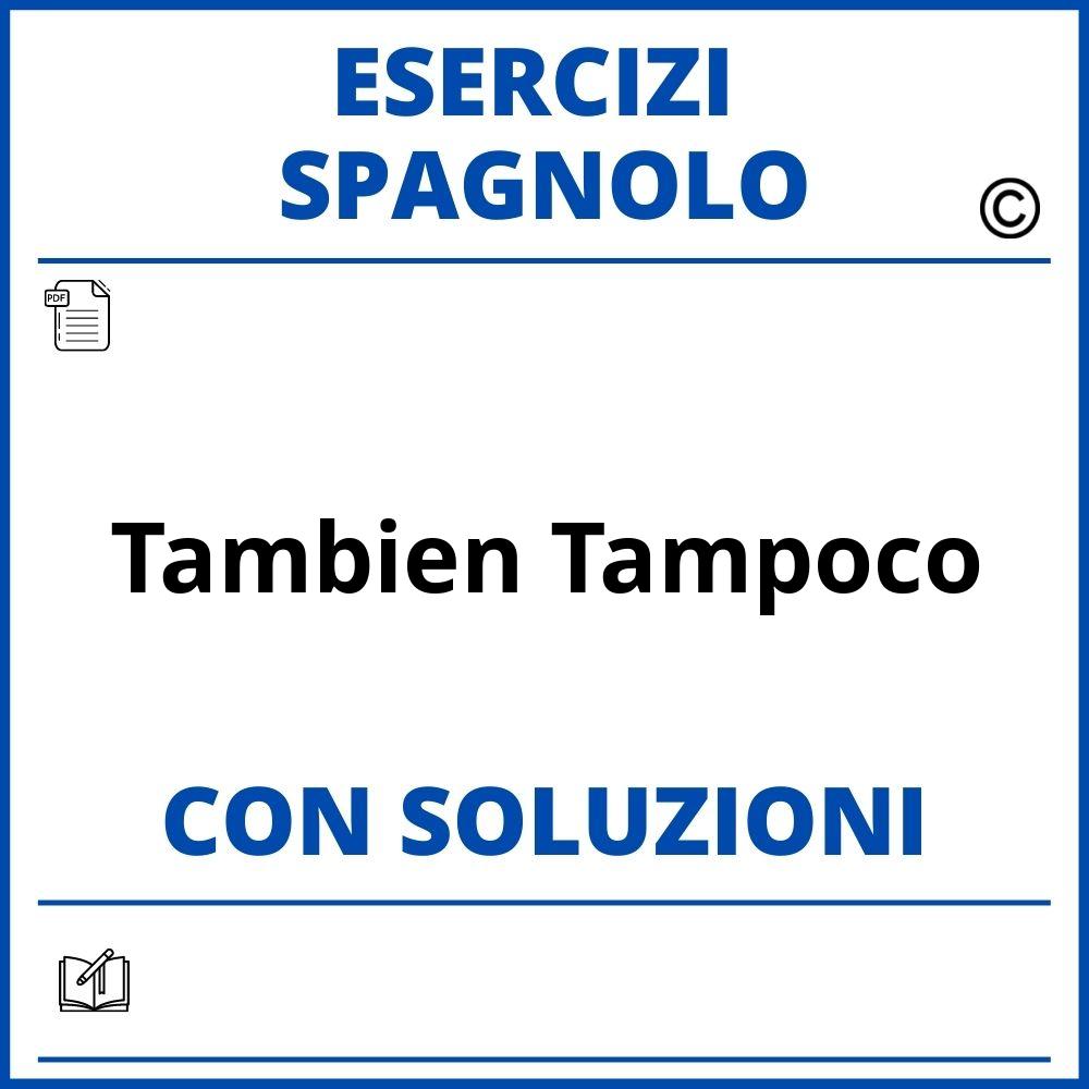 Esercizi Spagnolo tambien tampoco